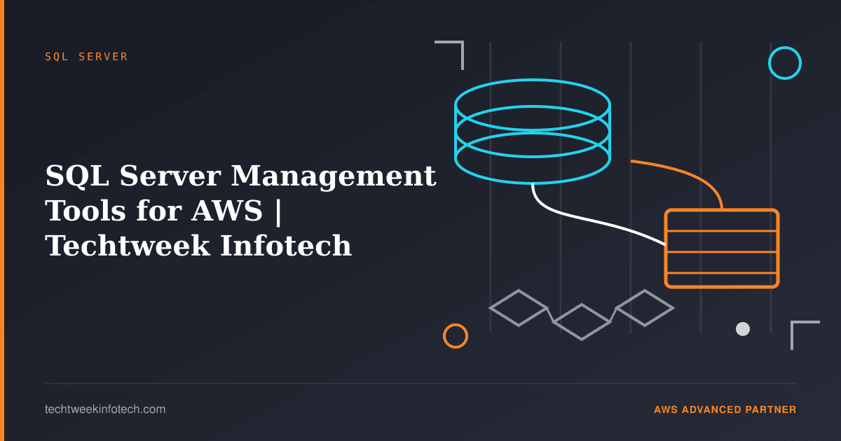 SQL Server Management Tools for AWS | Techtweek Infotech